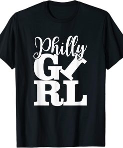 Philly Girl Philadelphia Home Town Pride Philly Jawn T-Shirt