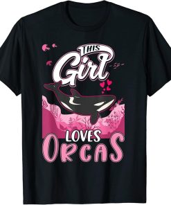 This Girl loves Orcas Girl Orca T-Shirt